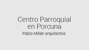 Pablo Millan Arquitectos Centro Parroquial en Porcuna Jaen