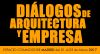 Diálogos de arquitectura y empresa 