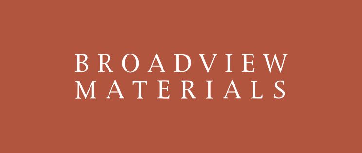 BROADVIEW MATERIALS BROADVIEW MATERIALS
