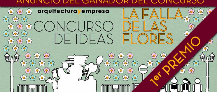 Ganador: Concurso de Ideas “La Falla de las Flores” 