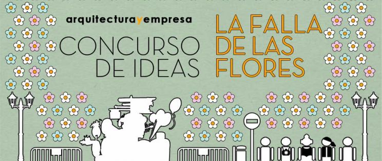 Concurso de Ideas LA FALLA DE LAS FLORES ¡Participa!