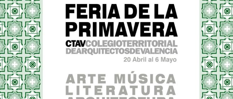 Feria de la Primavera 2017. Colegio Territorial de Arquitectos de Valencia 