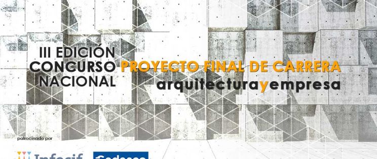 Arquitecturayempresa convoca la III Edición del Concurso Nacional de Proyecto Final de Carrera