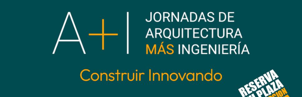 A+I Jornadas de Arquitectura Más Ingeniería